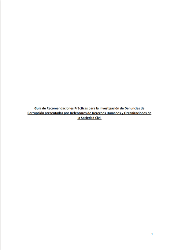 Guía de Recomendaciones Prácticas para la Investigación de Denuncias de Corrupción presentadas por Defensores de Derechos Humanos y Organizaciones de la Sociedad Civil