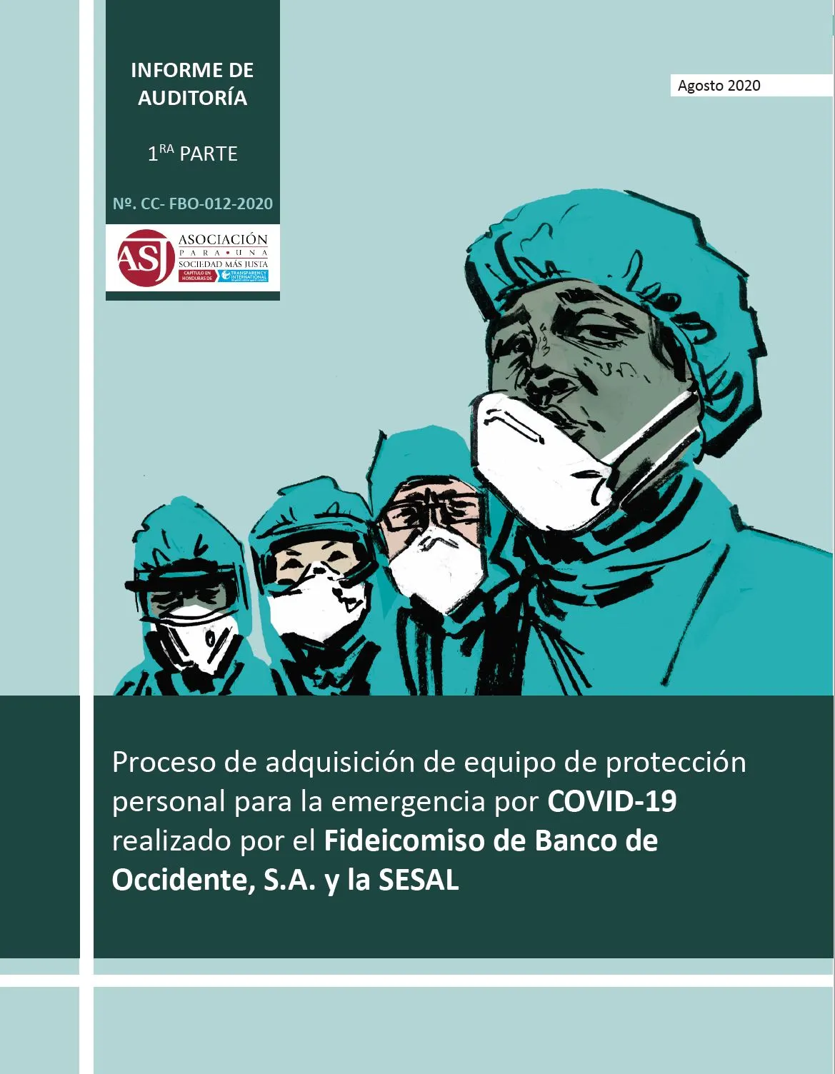 Informe de auditoría al proceso de adquisición de equipo de protección personal para la emergencia por COVID-19 CC-FBO-012-2020, realizado por el Fideicomiso de Banco de Occidente, S.A. y la SESAL.