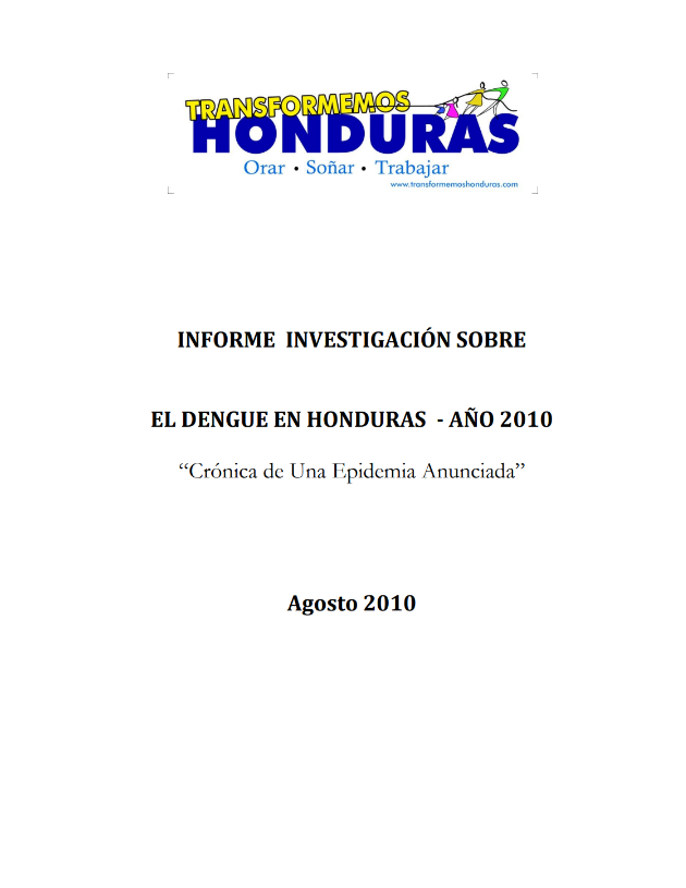 INFORME INVESTIGACIÓN SOBRE EL DENGUE EN HONDURAS – AÑO 2010 “Crónica de Una Epidemia Anunciada”