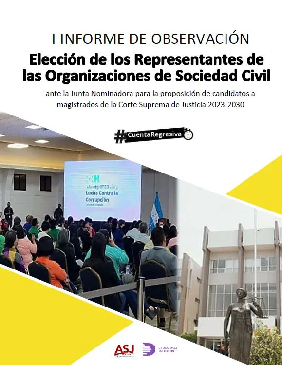 I INFORME DE OBSERVACIÓN. Elección de los representantes de las Organizaciones de la Sociedad Civil ante la Junta Nominadora para la proposición de candidatos a magistrados de la Corte Suprema de Justicia 2023-2030