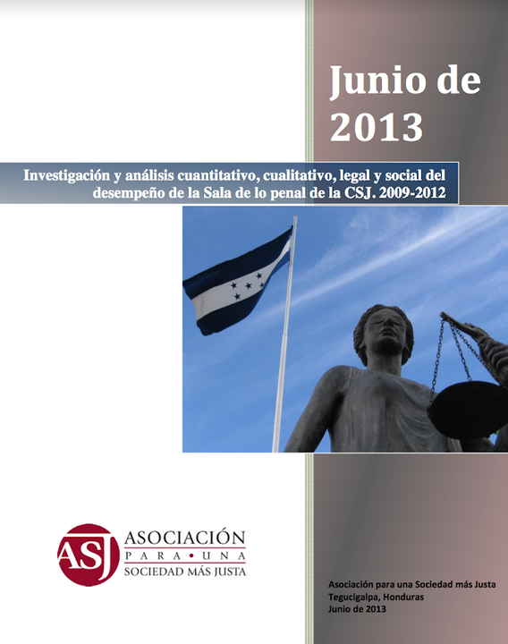 Investigación y análisis cuantitativo, cualitativo, legal y social del desempeño de la Sala de lo penal de las CSJ. 2009-2012