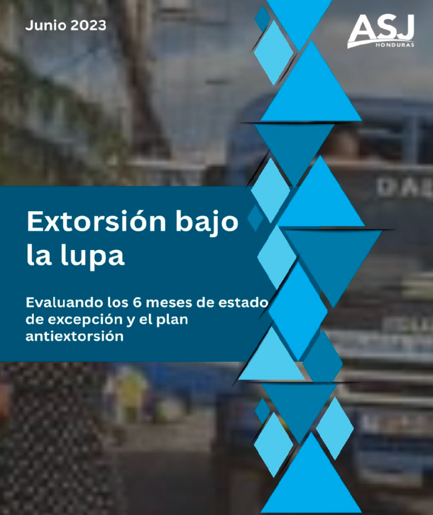 La extorsión bajo la lupa: Evaluando los 6 meses del estado de excepción y el plan antiextorsión