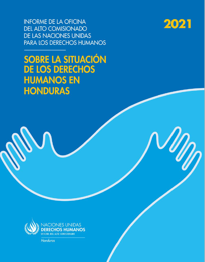 Informe de la Oficina del Alto Comisionado de las Naciona Unidas para los Derechos Humanos. Sobre la Situación de los Derechos Humanos en Honduras