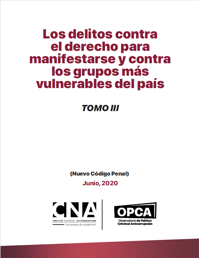 Los delitos contra el derecho para manifestar y contra los grupos más vulnerables del país – Tomo III