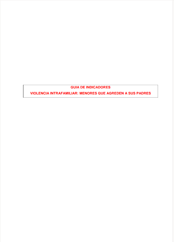 Guía De Indicadores Violencia Intrafamiliar: Menores Que Agreden A Sus Padres