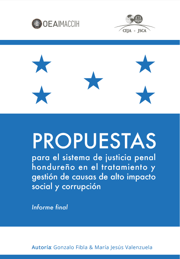Propuestas Para El Sistema De Justicia Penal Hondureño En El Tratamiento Y Gestión De Causas De Alto Impacto Social Y Corrupción